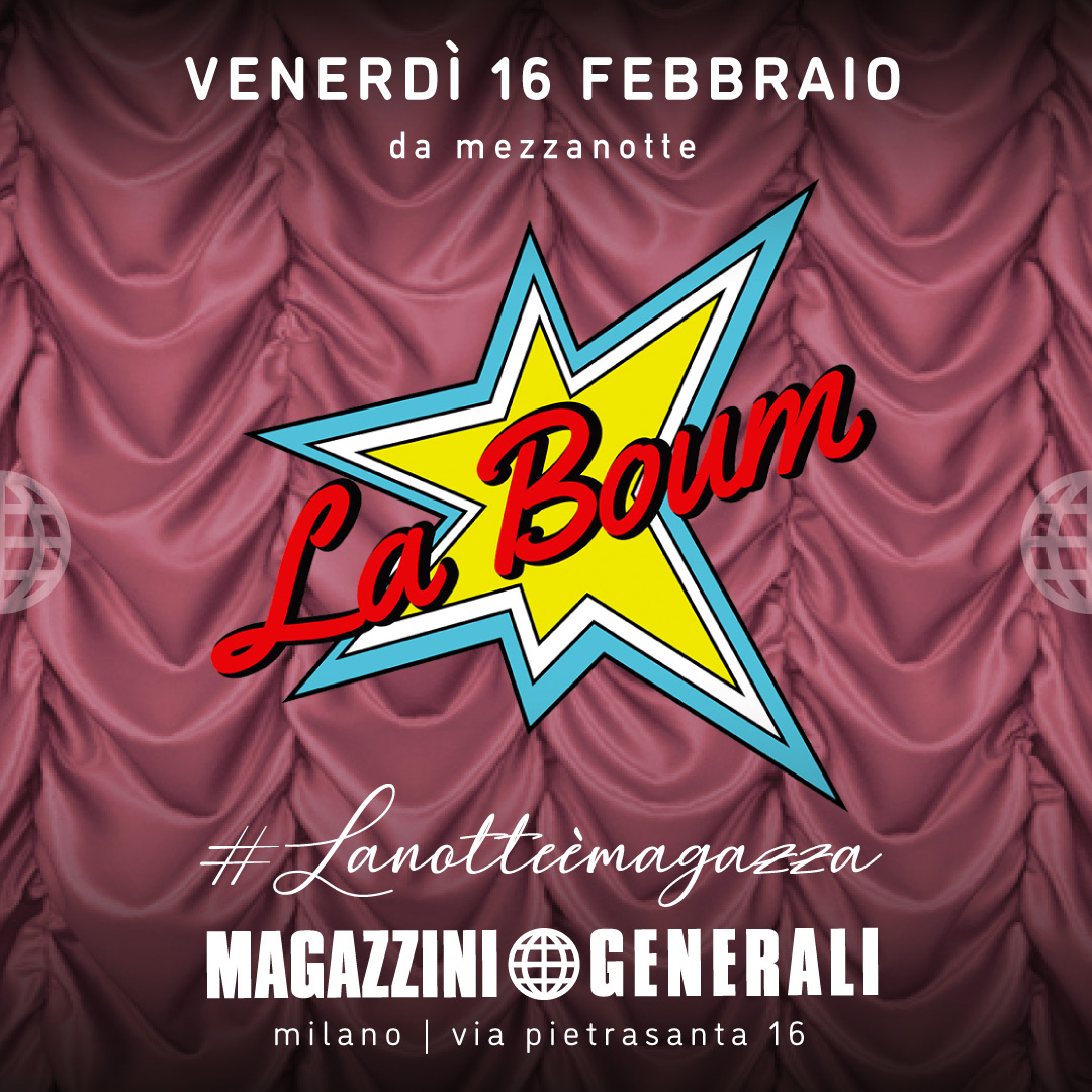 La Boum - Magazzini Generali _ 16.02.24